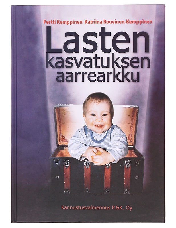 Lasten kasvatuksen aarrearkku - Rouvinen-Kemppinen, Katriina - Tietokirjat ja oppaat - 10105603522 - 0