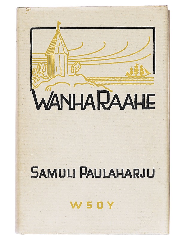 Vanha Raahe - Samuli Paulaharju - Elämäkerrat ja muistelmat - 10105603530 - 0