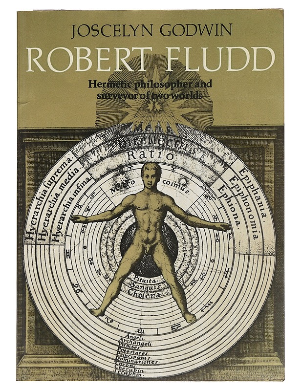 Robert Fludd : hermetic philosopher and surveyor of two worlds - Joscelyn Godwin - Tietokirjat - 10105603575 - 0