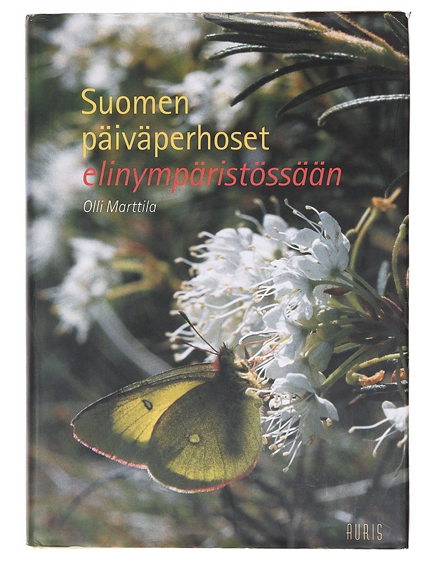 Suomen päiväperhoset elinympäristössään - Olli Marttila - Tietokirjat ja oppaat - 10105603610 - 0