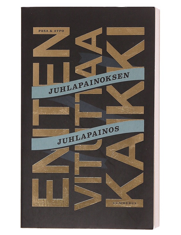 Eniten vituttaa kaikki / juhlapainoksen juhlapainos - Pasa - Kaunokirjallisuus - 10105603655 - 0