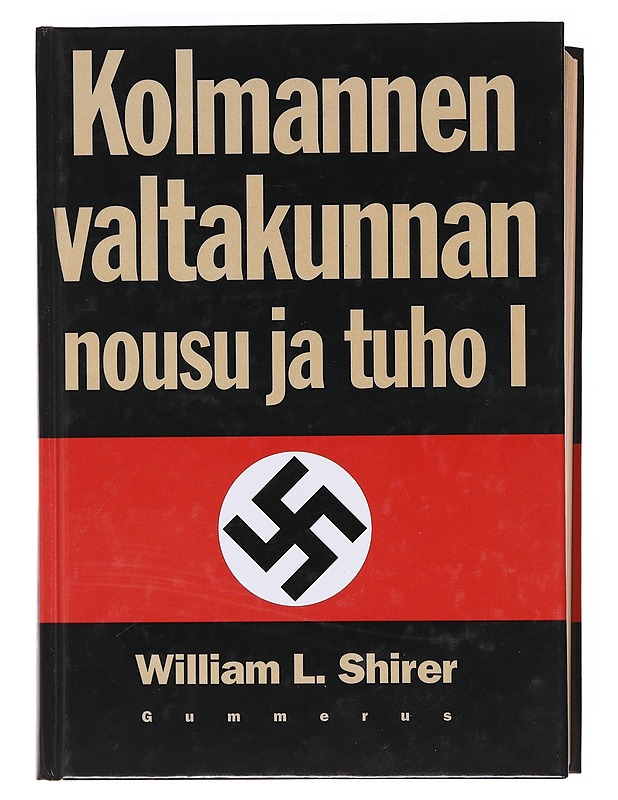 Kolmannen valtakunnan nousu ja tuho : kansallissosialistisen Saksan historia. Vol: 1-2 - Shirer, William L. - Historiakirjat - 10105603702 - 0