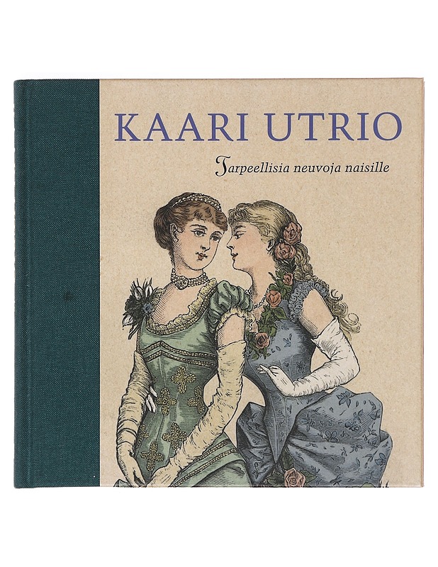 Tarpeellisia neuvoja naisille - Kaari Utrio - Tietokirjat ja oppaat - 10105603805 - 0