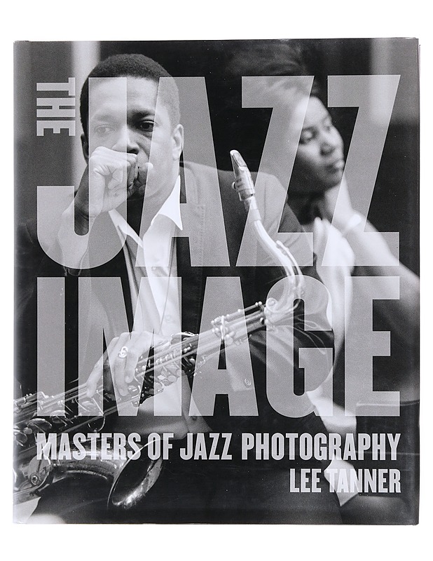 The jazz image : masters of jazz photography - Nat Hentoff - Taide- ja kulttuurikirjat - 10105603825 - 0
