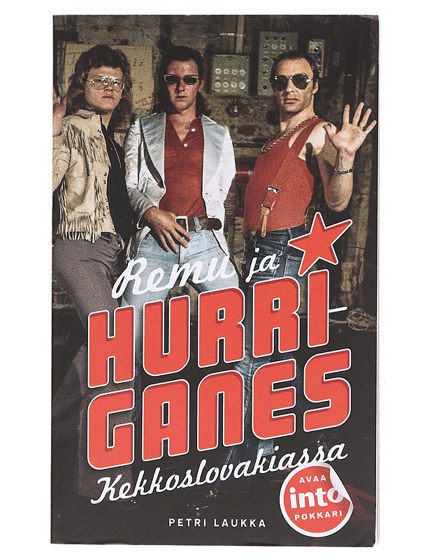 Remu ja Hurriganes Kekkoslovakiassa - Petri Laukka - Elämäkerrat ja muistelmat - 10105603831 - 0