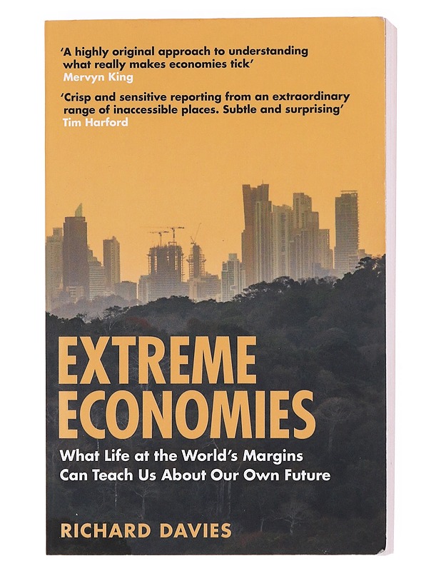 Extreme economies : what life at the world's margins can teach us about our own future - Richard Davies - Tietokirjat - 10105603858 - 0