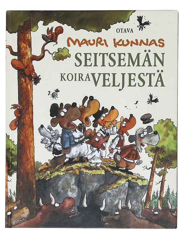 Seitsemän koiraveljestä / koiramainen versio Aleksis Kiven romaanista Seitsemän veljestä - Kunnas, Tarja - Lastenkirjat - 10105603901 - 0