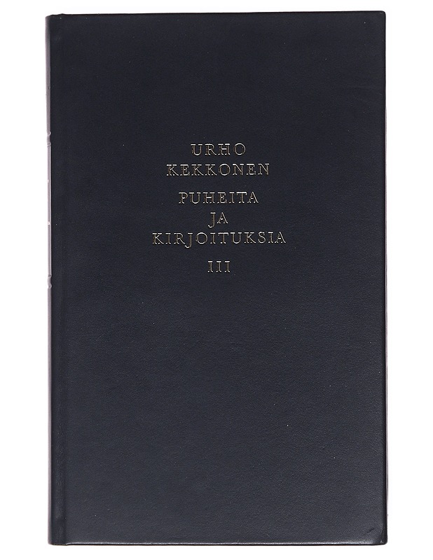 Puheita ja kirjoituksia III - Urho Kekkonen - Historiakirjat - 10105603954 - 0