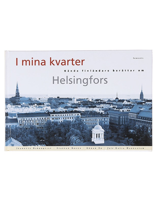 I mina kvarter / kända finländare berättar om Helsingfors - Björkqvist, Jeanette - Tietokirjat - 10105603966 - 0