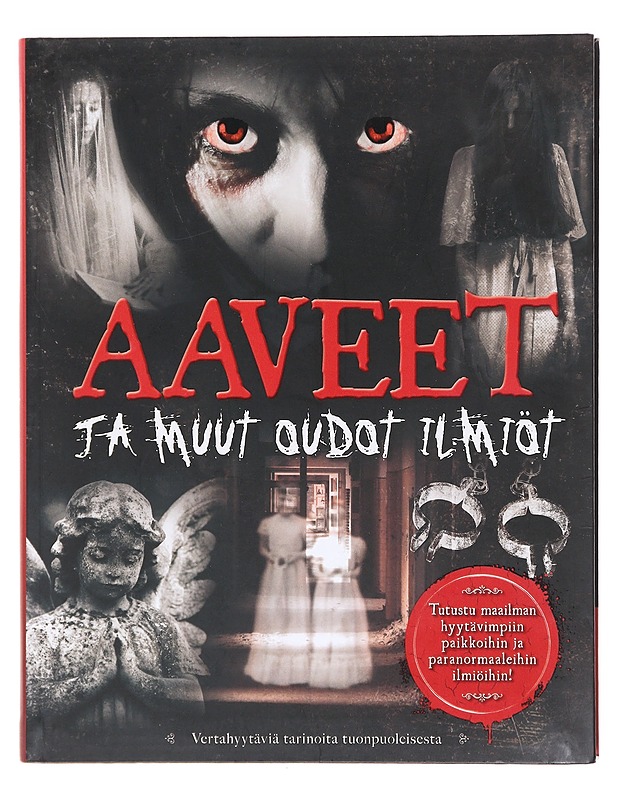 Aaveet ja muut oudot ilmiöt / vertahyytäviä tarinoita tuonpuoleisesta - Newlyn-Jones, Bobby - Tietokirjat ja oppaat - 10105604006 - 0