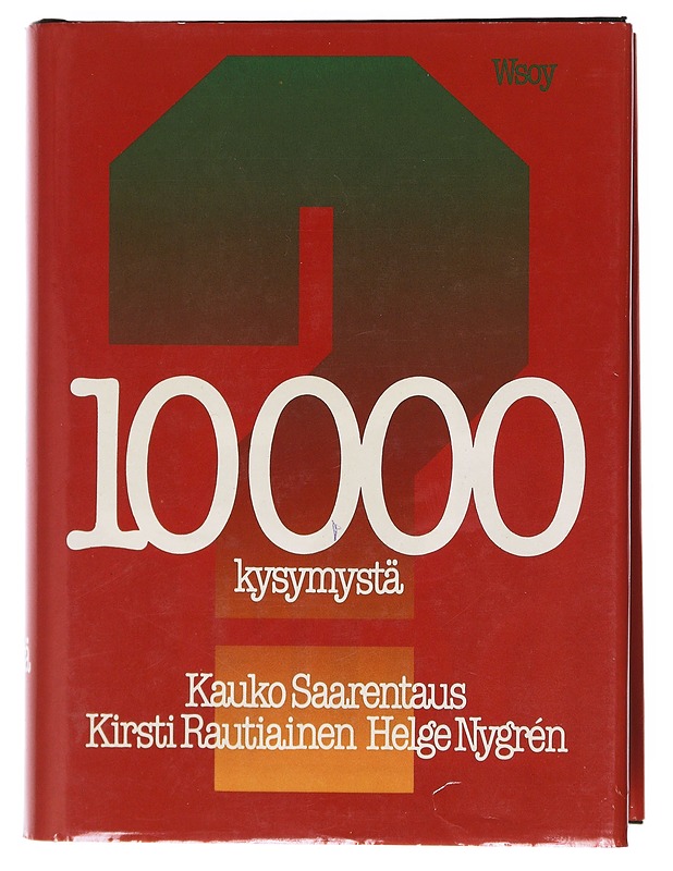 10000 kysymystä - Saarentaus, Kauko - Tietokirjat ja oppaat - 10105604020 - 0