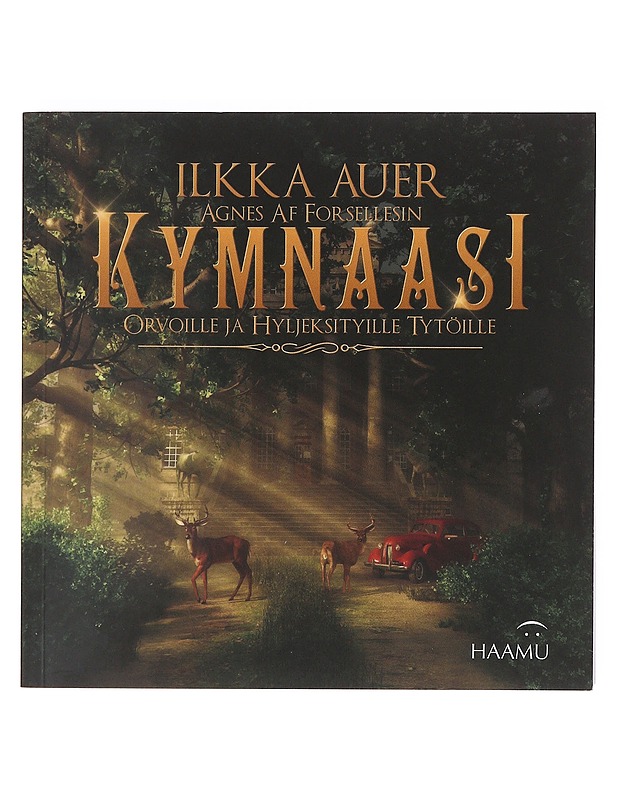 Agnes af Forsellesin kymnaasi orvoille ja hyljeksityille tytöille - Ilkka Auer - Romaanit ja novellit - 10105604056 - 0