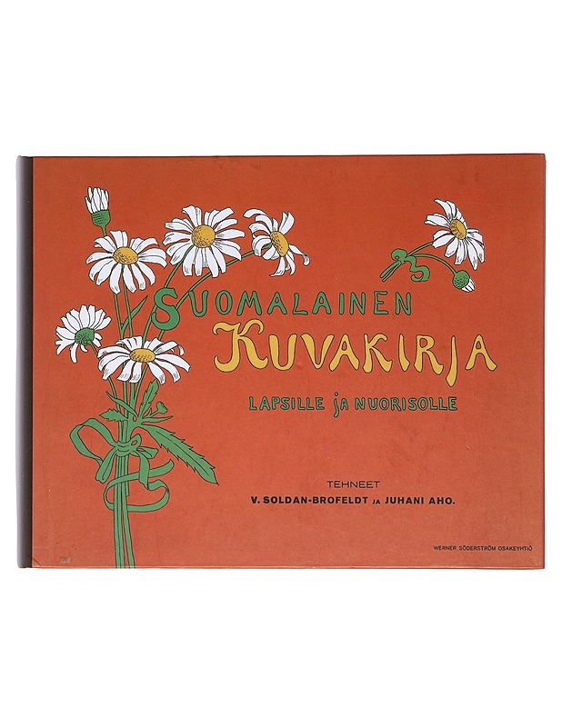 Suomalainen Kuvakirja lapsille ja nuorisolle - Juhani Aho, V. Soldan-Brofeld, näköispainos - Historiakirjat - 10105604137 - 0