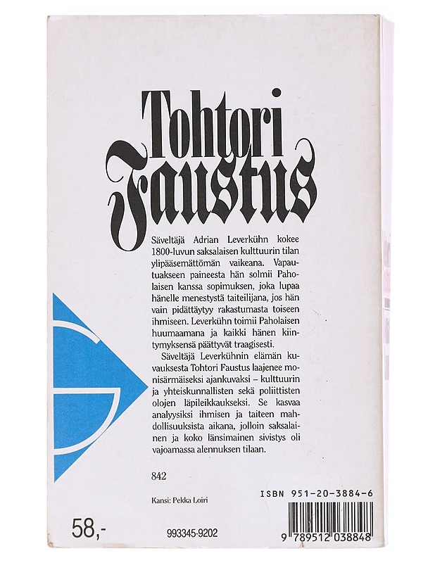 Tohtori Faustus : saksalaisen säveltäjän Adrian Leverkühnin elämä erään hänen ystävänsä kertomana - Mann, Thomas - Kaunokirjallisuus - 10105604142 - 1