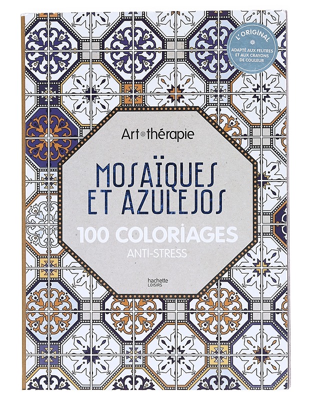 Mosaïques et azulejos: 100 coloriages anti-stress - Sylvie Pinsonneaux - Harrastekirjat - 10105604180 - 0