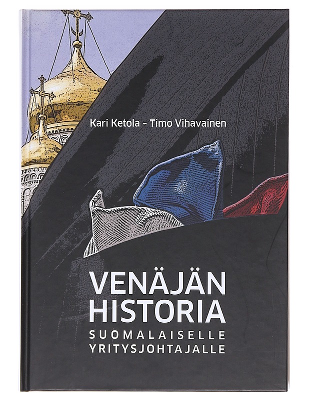 Venäjän historia suomalaiselle yritysjohtajalle - Kari Ketola - Tietokirjat ja oppaat - 10105604211 - 0