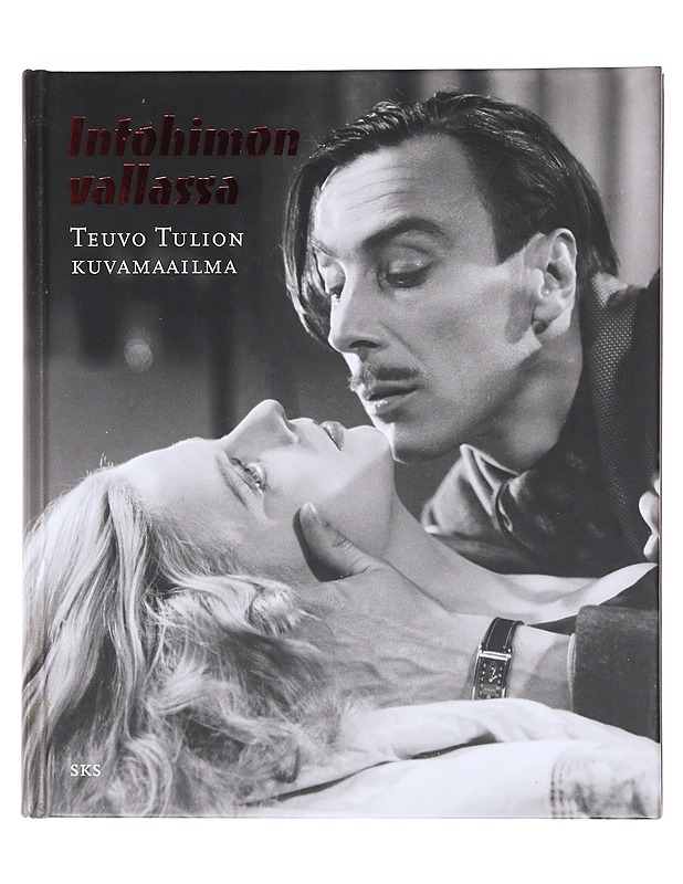Intohimon vallassa : Teuvo Tulion kuvamaailma - Juha Seitajärvi - Kirja lahjaksi - 10105604280 - 0