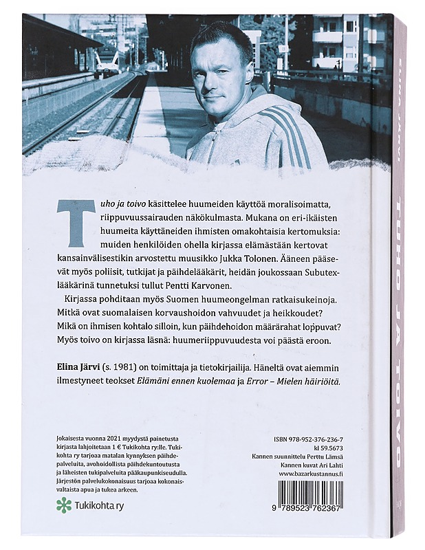 Tuho ja toivo : suomalaisen huumetodellisuuden vuosikymmeniä - Järvi, Elina - Elämäkerrat ja muistelmat - 10105604309 - 1