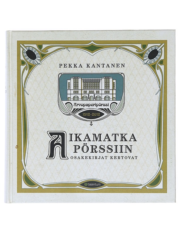 Aikamatka pörssiin : osakekirjat kertovat - Pekka Kantanen - Historiakirjat - 10105604298 - 0