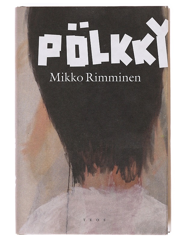Pölkky - Mikko Rimminen - Romaanit ja novellit - 10105604304 - 0