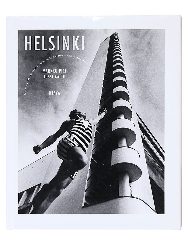 Helsinki - valoa ja varjoa - Markku Piri, Jussi Aalto, 9789511134602 - Taide- ja kulttuurikirjat - 10105604318 - 0