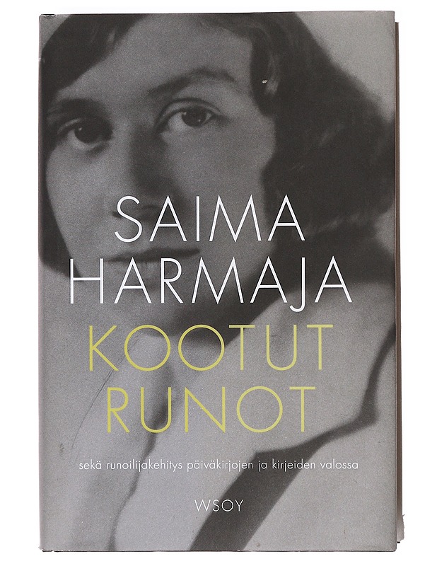 Kootut runot sekä runoilijakehitys päiväkirjojen ja kirjeiden valossa - Saima Harmaja - Runot ja näytelmät - 10105604327 - 0