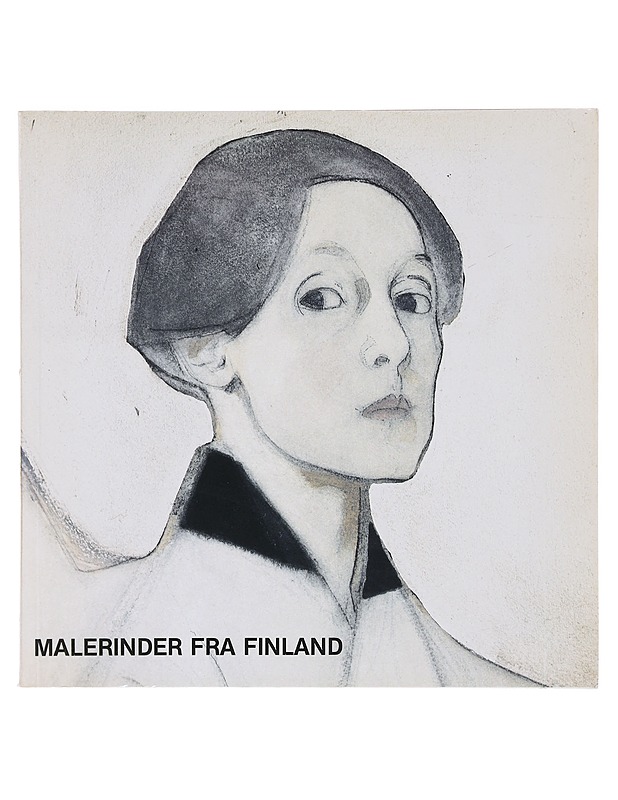 Malerinder fra Finland = Sieben finnische Malerinnen : Statens museum for Kunst 21.4.-23.5.1983, Hamburger Kunsthalle 15.7.-21.8.1983 - Ahtola-Moorhouse, Leena - Taide- ja kulttuurikirjat - 10105604335 - 0