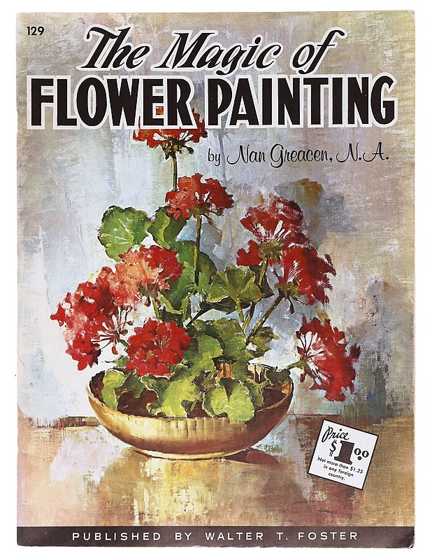 The Magic of Flower Painting 129 - Greacen, Nan, - Taide- ja kulttuurikirjat - 10105604391 - 0