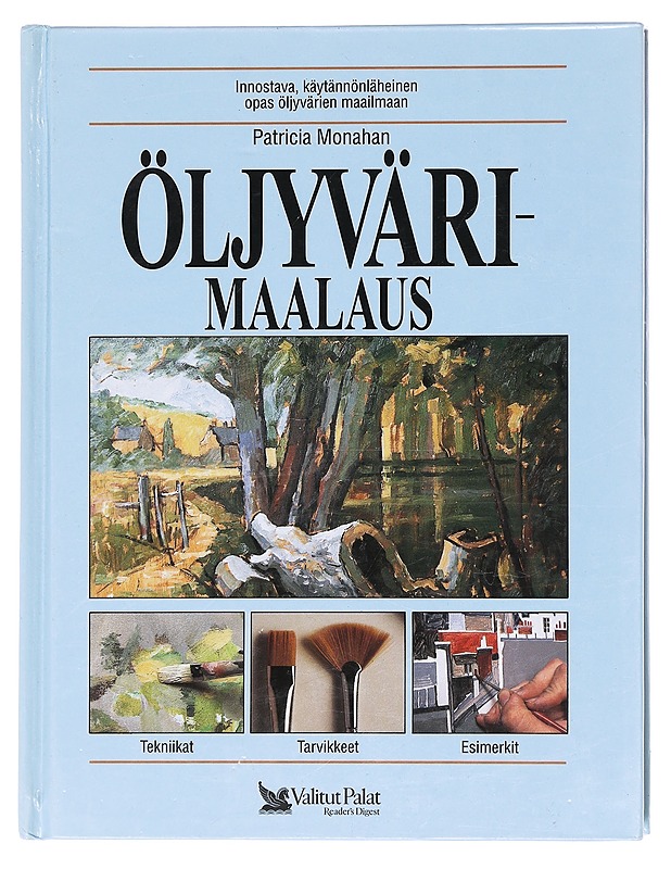 ÖLJYVÄRIMAALAUS - MONAHAN, PATRICIA - Tietokirjat ja oppaat - 10105604418 - 0