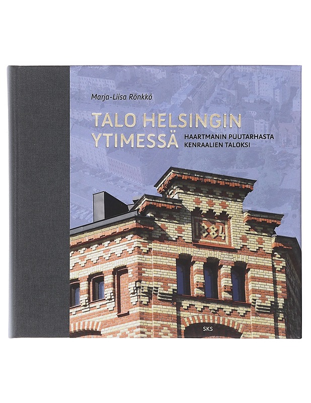 Talo Helsingin ytimessä : Haartmanin puutarhasta kenraalien taloksi - Marja-Liisa Rönkkö - Tietokirjat - 10105604445 - 0
