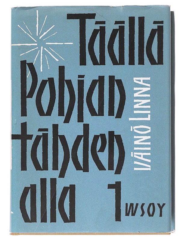 Täällä Pohjantähden alla 1 - Väinö Linna - Romaanit ja novellit - 10105604475 - 0