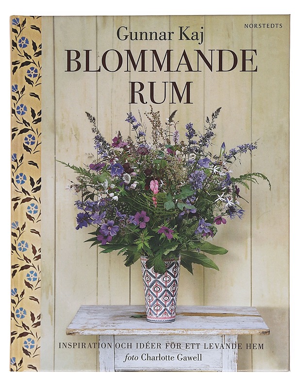 Blommande rum / inspiration och idéer för ett levande hem - Kaj, Gunnar - Tietokirjat ja oppaat - 10105604521 - 0