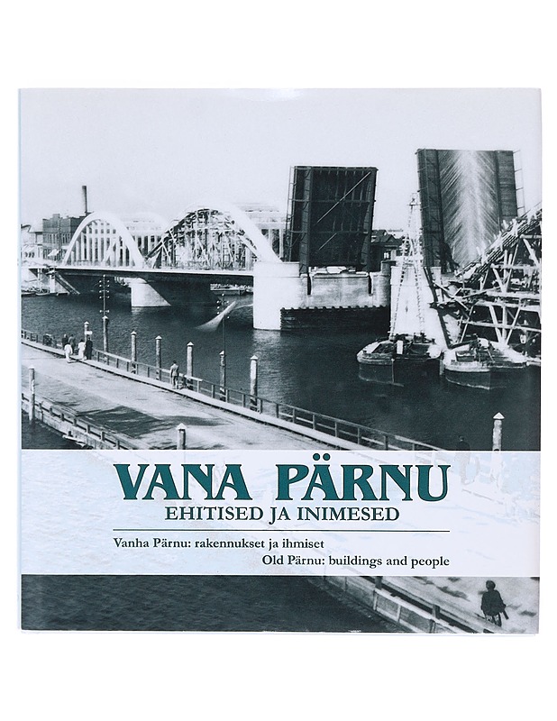 Vana Pärnu : ehitised ja inimesed : [postkaarte Sven Karjahärmi kogust] = Vanha Pärnu : rakennukset ja ihmiset : [postikortteja Sven Karjahärmen kokoelmasta] = Old Pärnu : building - Tietokirjat ja oppaat - 10105604546 - 0