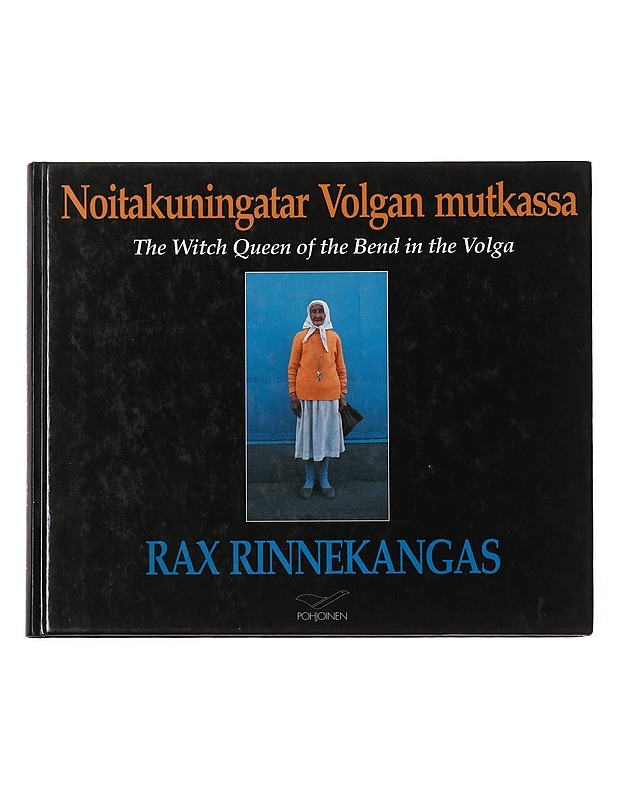 Noitakuningatar Volgan mutkassa = The witch queen of the bend in the Volga - Rinnekangas, Rax - Tietokirjat ja oppaat - 10105604664 - 0