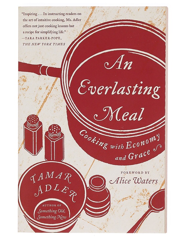 An Everlasting Meal: Cooking with Economy and Grace - Adler, Tamar - Ruokakirjat - 10105604734 - 0