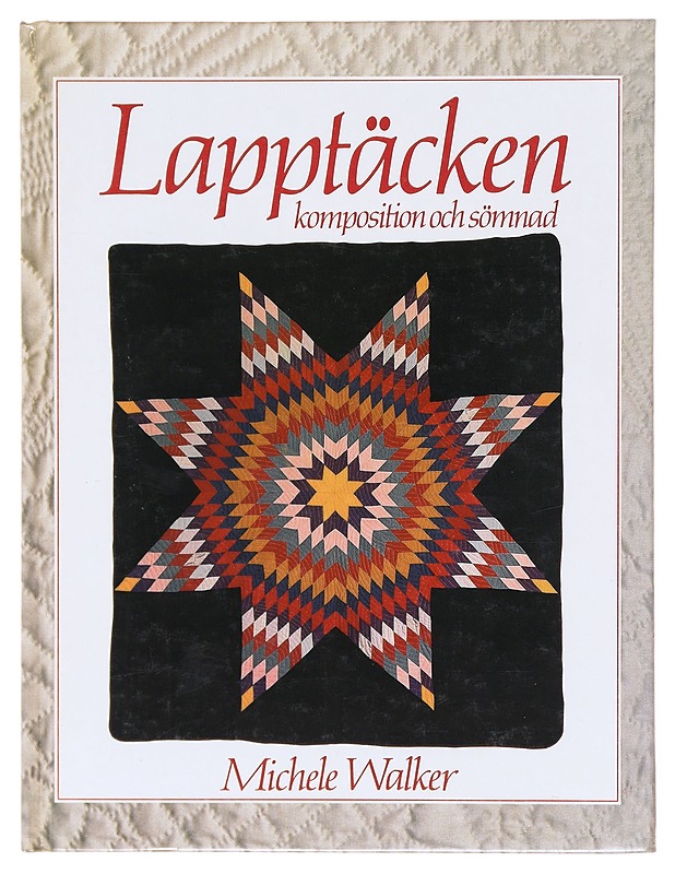Lapptäcken : komposition och sömnad - Michele Walker - Kirja lahjaksi - 10105604789 - 0