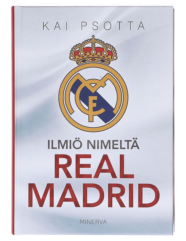Ilmiö nimeltä Real Madrid - Psotta, Kai - Elämäkerrat ja muistelmat - 10105604808 - 0