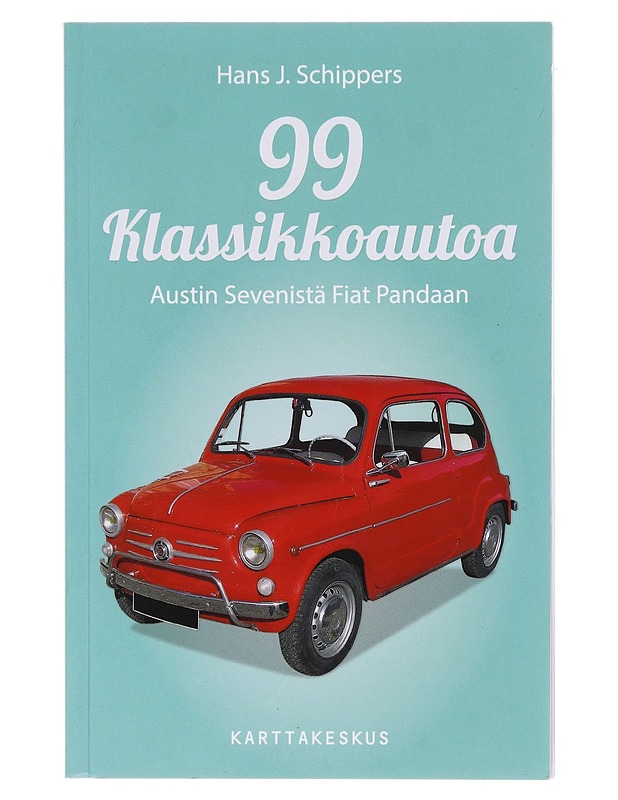 99 klassikkoautoa / Austin Sevenistä Fiat Pandaan - Schippers, Hans J. - Historiakirjat - 10105604897 - 0