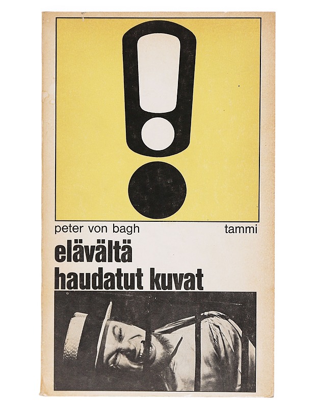  Elävältä haudatut kuvat - Bagh, Peter von - Musiikki- ja elokuvakirjat - 10105604904 - 0