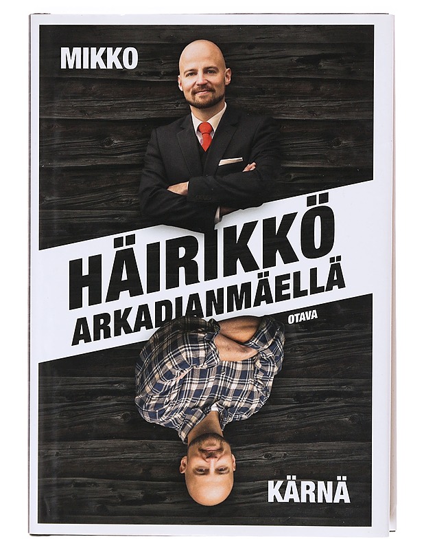 Häirikkö Arkadianmäellä - Mikko Kärnä - Elämäkerrat ja muistelmat - 10105604908 - 0