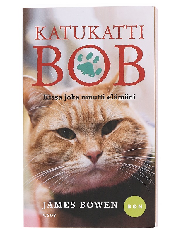 Katukatti Bob / kissa joka muutti elämäni - Bowen, James - Elämäkerrat ja muistelmat - 10105604918 - 0