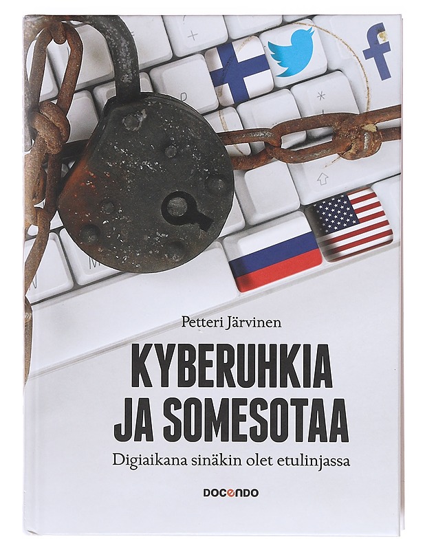 Kyberuhkia ja somesotaa - Järvinen, Petteri - Tietokirjat ja oppaat - 10105604946 - 0