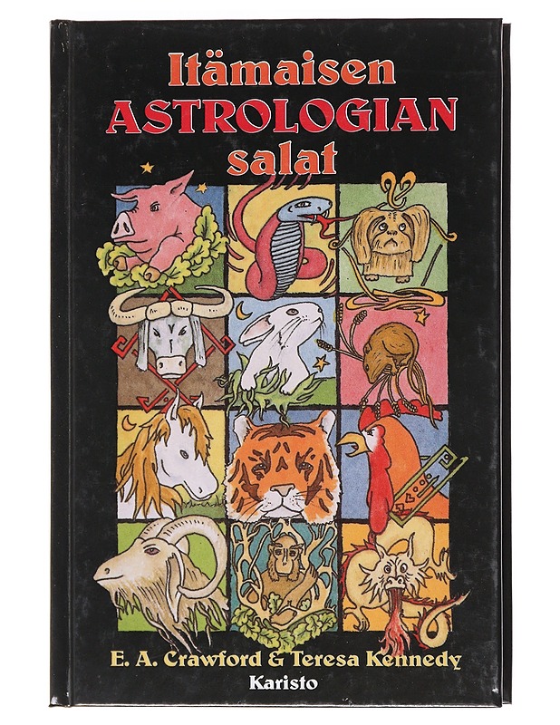 Itämaisen astrologian salat / opas kiinalaiseen teoriaan viidestä elementistä, maasta, tulesta, vedestä, puusta ja metallista, ja siitä, kuinka ne vaikuttavat astrologiaan - Crawfo - Tietokirjat ja oppaat - 10105604952 - 0