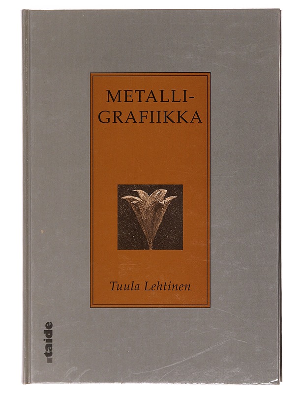 Metalligrafiikka - Lehtinen, Tuula - Taide- ja kulttuurikirjat - 10105604953 - 0