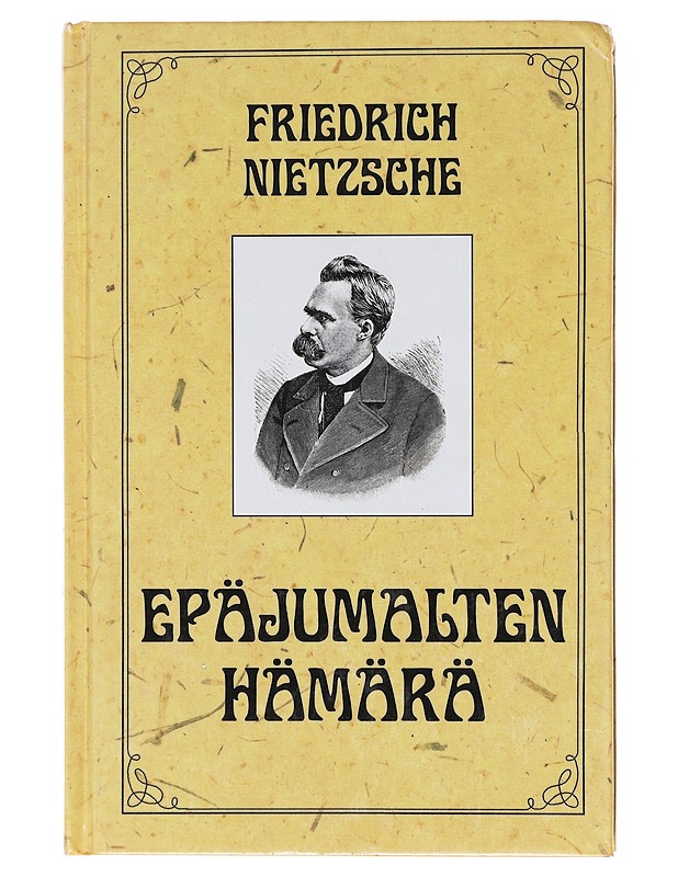 Epäjumalten hämärä / eli Miten vasaralla filosofoidaan - Nietzsche, Friedrich - Tietokirjat ja oppaat - 10105604971 - 0