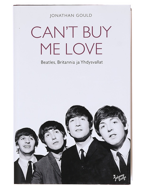 Can't buy me love / Beatles, Britannia ja Yhdysvallat - Gould, Jonathan - Elämäkerrat ja muistelmat - 10105604978 - 0