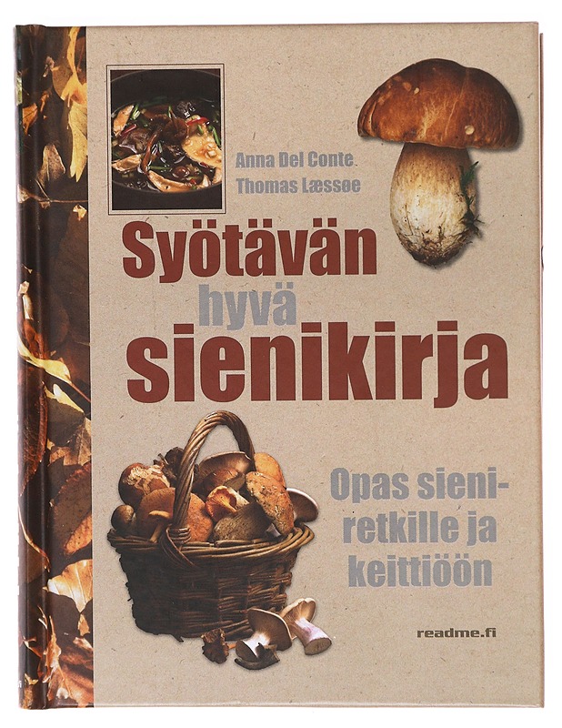Syötävän hyvä sienikirja / opas sieniretkille ja keittiöön - Del Conte, Anna - Ruokakirjat - 10105604983 - 0