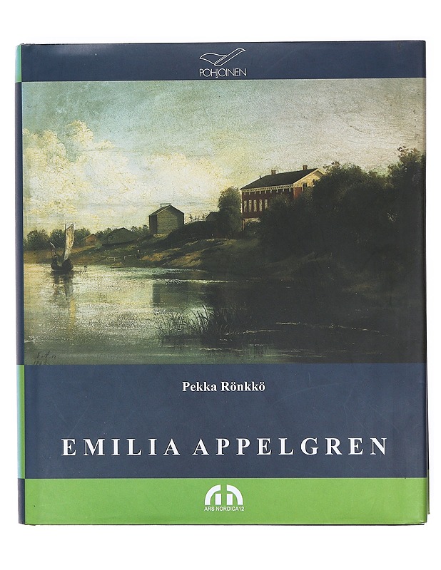 Maisemamaalari Emilia Appelgren (1840-1935) : varhaisimmat rekrytoitumiset kuvataideammattiin pohjoisimmassa Suomessa - Pekka Rönkkö - Elämäkerrat ja muistelmat - 10105605027 - 0