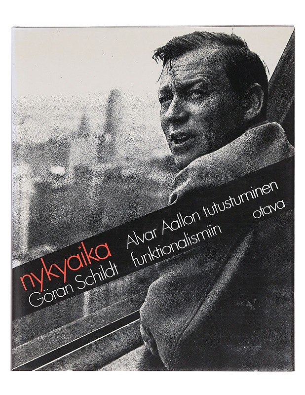 Nykyaika : Alvar Aallon tutustuminen funktionalismiin - Göran Schildt - Elämäkerrat ja muistelmat - 10105605037 - 0