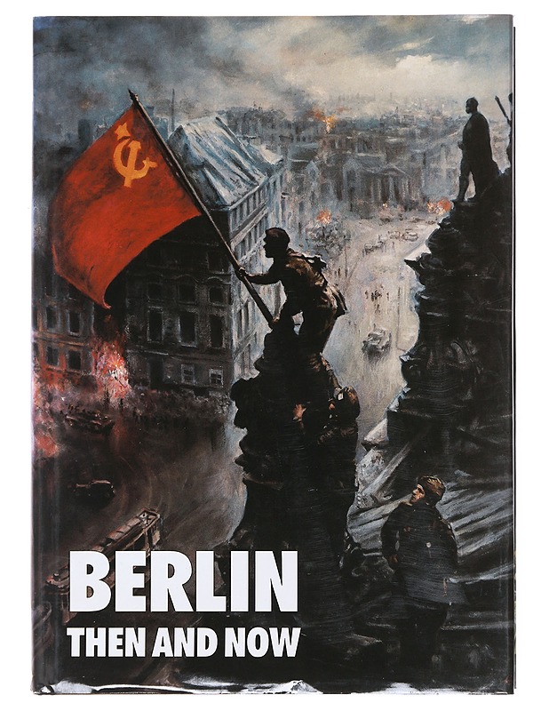 Berlin Then and Now - Le Tissier, Tony - Historiakirjat - 10105605051 - 0
